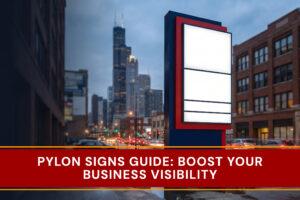 Learn everything about pylon signs types, materials, installation, and design ideas to boost your business visibility.